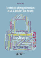 Le Droit du Pilotage des Crises et de la Gestion des Risques