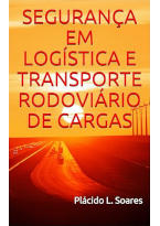 Segurança em Logística e Transporte Rodoviáio de Cargas