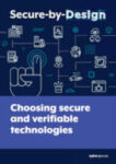 Secure by Design - Choosing Secure and Verifiable Technologies