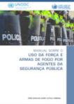 Manual Sobre o Uso da Força e Armas de Fogo por Agentes da Segurança Pública