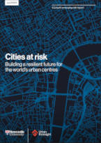 Cities at Risk - Building a Resilient Future for the World’s Urban Centres