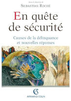 En Quête de Sécurité: Causes de la Délinquance et Nouvelles Réponses