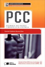 PCC - Hegemonia nas Prisões e Monopólio da Violência