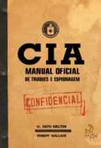CIA: Manual Oficial de Truques e Espionagem
