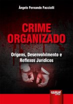 Crime Organizado - Origens, Desenvolvimento e Reflexos Jurídicos