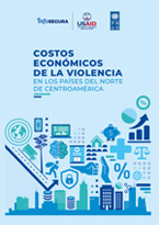 Costos Económicos de la Violencia en los Países del Norte de Centroamérica