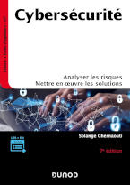 Cybersécurité - Analyser les Risques, Mettre en Oeuvre les Solutions