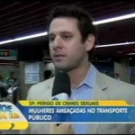 Reportagem Crimes Sexuais no Metrô de SP
