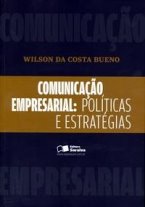 Comunicação Empresarial - Políticas e Estratégias
