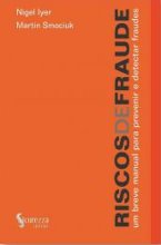 Riscos de Fraude - Um Breve Manual para Prevenir e Detectar Fraudes