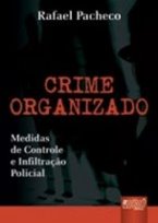 Crime Organizado - Medidas de Controle e Infiltração
