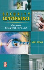 Security Convergence: Managing Enterprise Security Risk