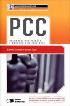 PCC - Hegemonia nas Prisões e Monopólio da Violência
