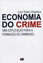 Economia do Crime - Uma Explicação para a Formação do Criminoso