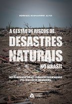 A Gestão de Riscos de Desastres Naturais no Brasil