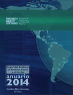 Anuario 2014 de la Seguridad Regional en América Latina y el Caribe