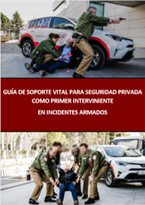 Guía de Soporte Vital para Seguridad Privada como Primer Interviniente en Incidentes Armados