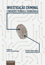 Investigação Criminal e Inovações Técnicas e Tecnológicas