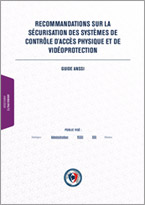 Recommandations sur la Sécurisation des Systèmes de Xontrôle d'Accès Physique et de Vidéoprotection