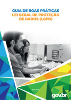 Guia de Boas Práticas - Lei Geral de Proteção de Dados (LGPD)