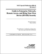 Guide to Enterprise Telework, Remote Access, and Bring Your Own Device (BYOD) Security