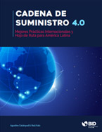 Cadena de Suministro 4.0 - Mejores Prácticas Internacionales y Hoja de Ruta para América Latina