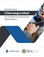 Estado de la Ciberseguridad en el Sistema Financiero Colombiano