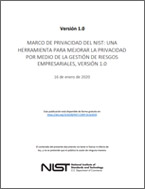 Marco de Privacidad del NIST: Una Herramienta para Mejorar la Privacidad por Medio de la Gestión de Riesgos Empresariales