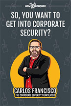 So, You Want to Get into Corporate Security?