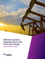 Definitive Guide to Cybersecurity for the Oil & Gas Industry
