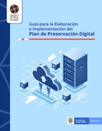 Guía para la Elaboración e Implementación del Plan de Preservación Digital