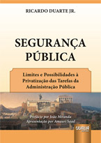 Segurança Pública - Limites e Possibilidades à Privatização das Tarefas da Administração Pública