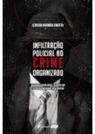 Infiltração Policial no Crime Organizado