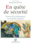 En Quête de Sécurité: Causes de la Délinquance et Nouvelles Réponses
