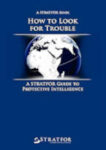 How to Look for Trouble: A Stratfor Guide to Protective Intelligence